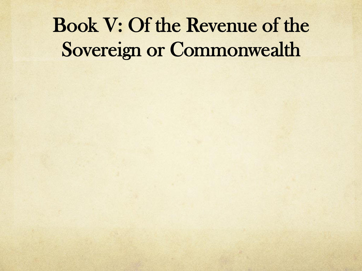 Book V: Of the Revenue of the Sovereign or Commonwealth