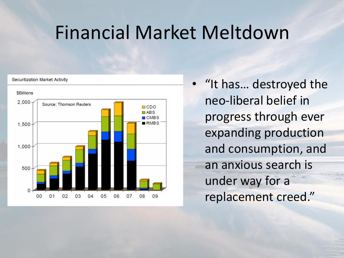 Financial Market Meltdown. “It has… destroyed the neo-liberal belief in progress through ever expanding production and consumption, and an anxious search is under way for a replacement creed.”