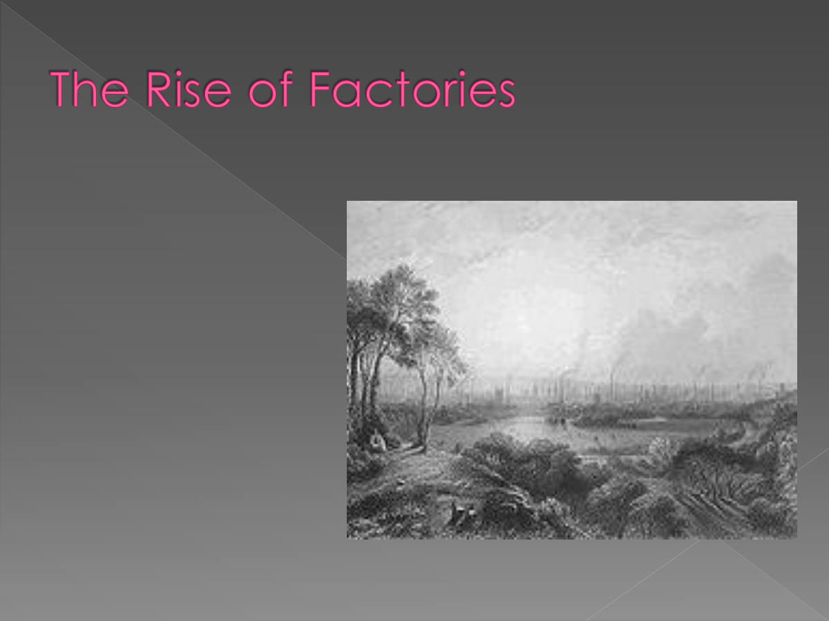 The Rise of Factories